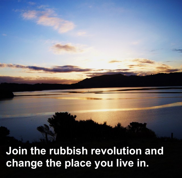 Join the rubbish revolution and change the place you live in